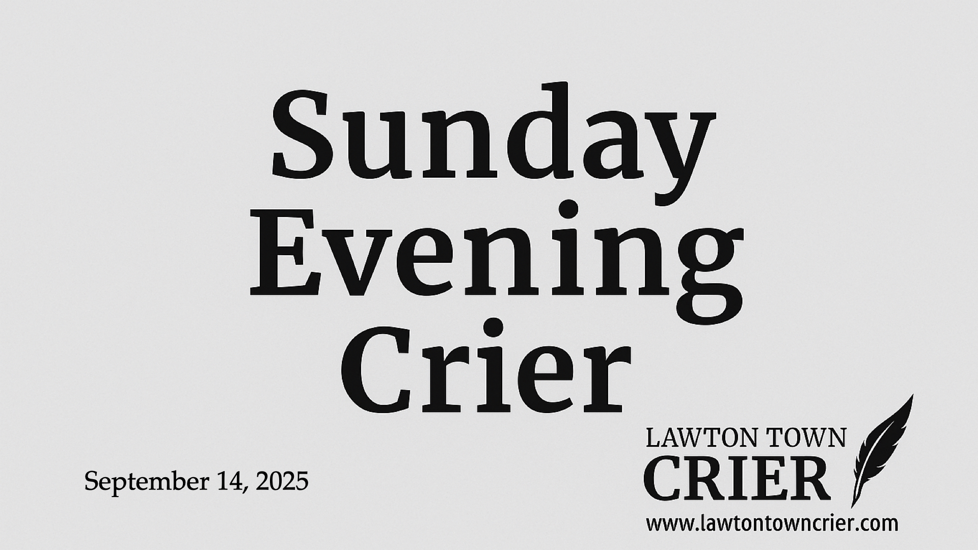 Sunday Evening Crier – September 14, 2025