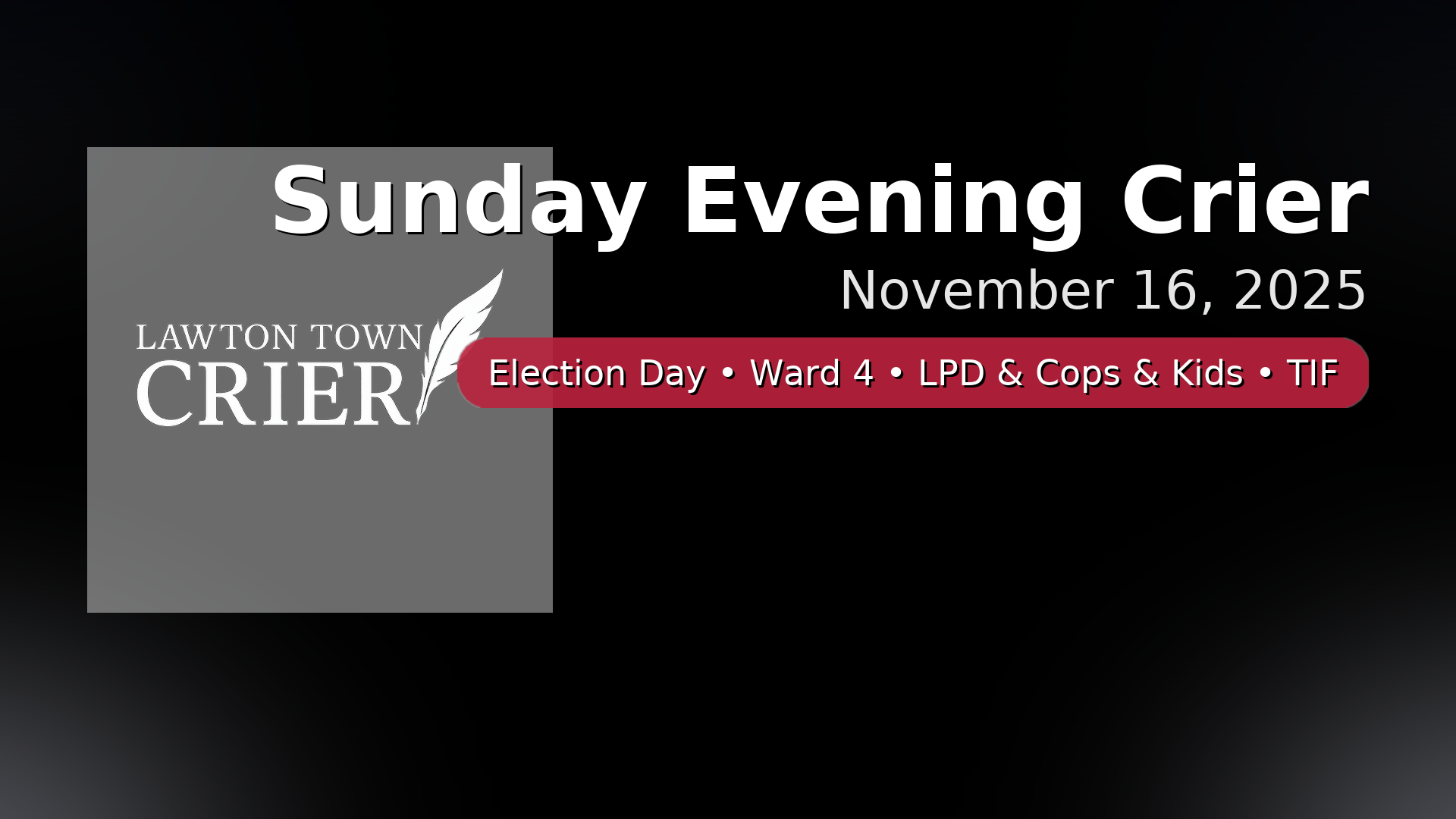 Sunday Evening Crier – November 16, 2025: Looking Ahead to Election Day