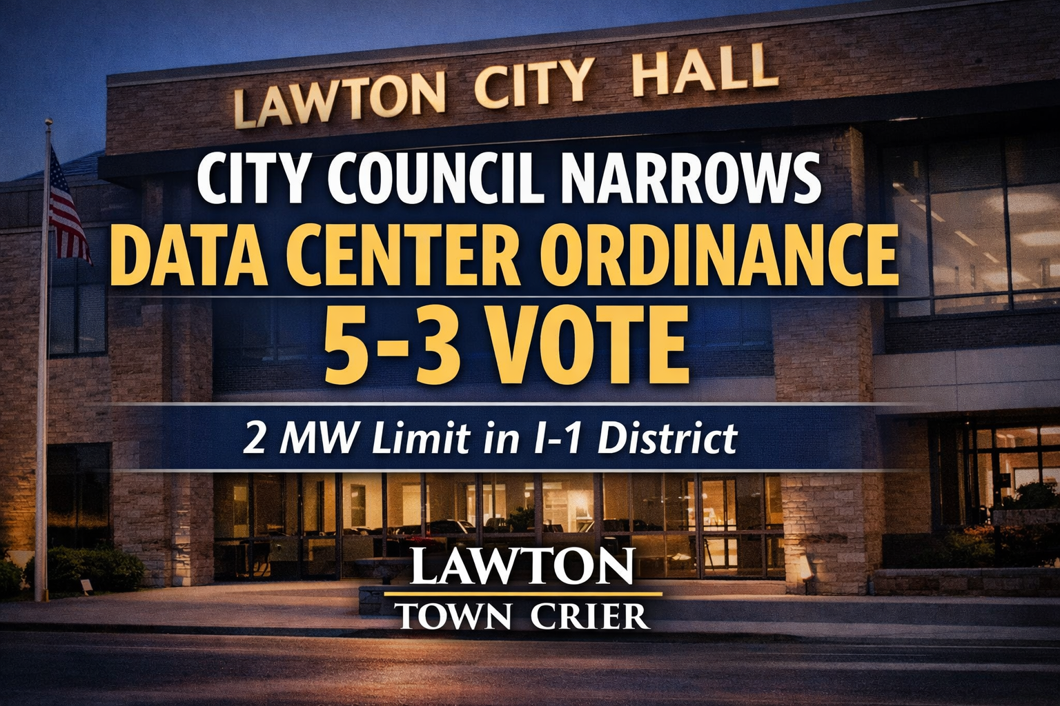 BREAKING: Lawton City Council voted Tuesday night on the data center zoning ordinance — and the proposal was tightened on the floor after a packed, tense public hearing.